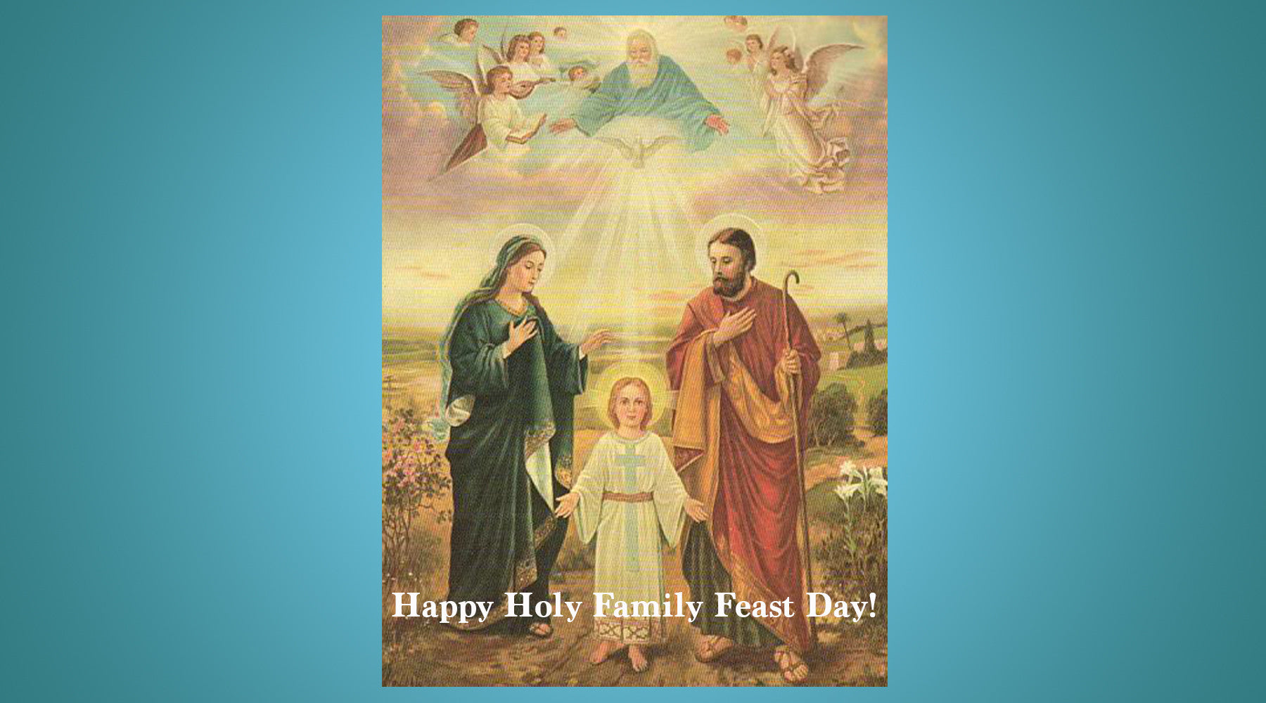 THE HOLY FAMILY - FEAST DAY